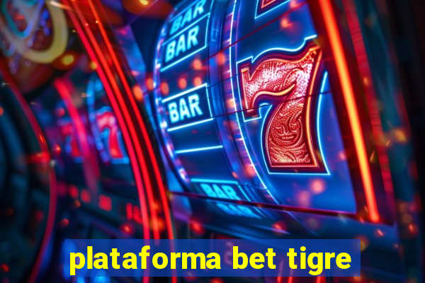 plataforma bet tigre